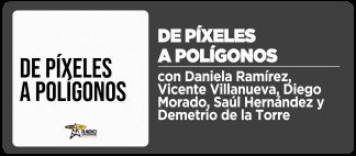 De P&iacute;xeles a Pol&iacute;gonos