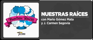 Nuestras Ra&iacute;ces