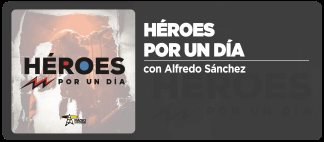 H&eacute;roes por un d&iacute;a