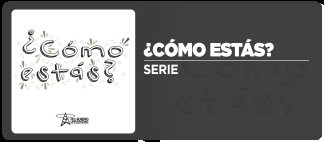 &iquest;C&oacute;mo est&aacute;s?