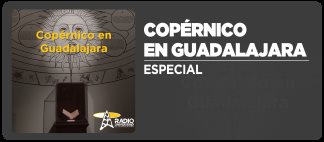 Cop&eacute;rnico en Guadalajara