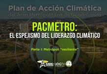 PACMetro: El espejismo del liderazgo climáticoParte I: Metrópoli “resiliente”