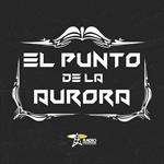 El Punto de la Aurora - Mi. 19 Ago 2026