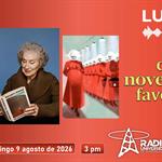 Ciclo novelas favoritas: El cuento de la criada. Luvina Joven Radio 9 agosto 2026