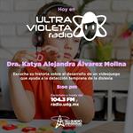 Ultra Violeta Radio - Vi. 04 Sep 2026 - Dra. Katya Álvarez Molina