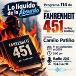 Lo liquido de lo absurdo - 11 de Septiembre del 2026 Libro: Fahrenheit 451