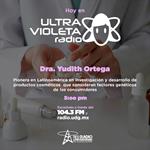 Ultra Violeta Radio - Vi. 11 Sep 2026 - Dra. Yudith Ortega y Marie Meurdrac