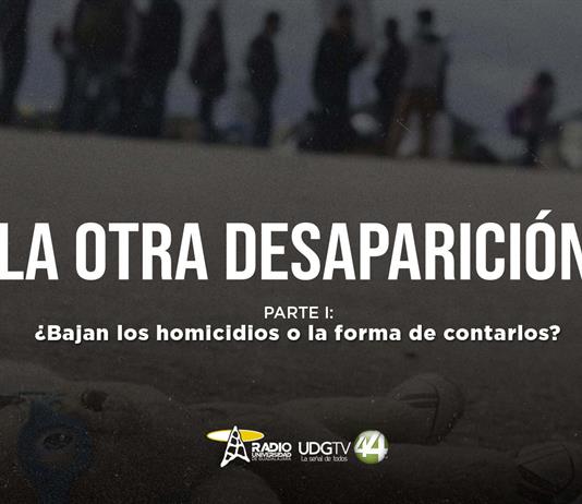 La otra desaparici&oacute;n | Parte I: &iquest;Bajan los homicidios o la forma de contarlos?