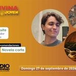 Conociendo a Lael Chiquito. Novelas cortas. Luvina Joven Radio 27 septiembre 2026