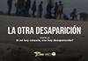 La otra desaparición | Parte III: Si no hay carpeta, ¿No hay desaparecido? La otra desaparición | Parte III: Si no hay carpeta, ¿No hay desaparecido?