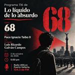 Lo liquido de lo absurdo - 02 de Octubre del 2026 - Libro: 68 Paco Ignacio Taibo II
