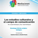 Mediaciones - 04 Octubre 2026 T2 E04 Tema: Los estudios culturales y el campo de comunicación Invitadas: Dra. Zeyda Rodríguez y Dra. Tania Rodríguez