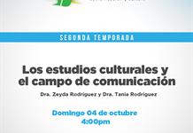 Mediaciones - 04 Octubre 2026 T2 E04 Tema: Los estudios culturales y el campo de comunicación Invitadas: Dra. Zeyda Rodríguez y Dra. Tania Rodríguez