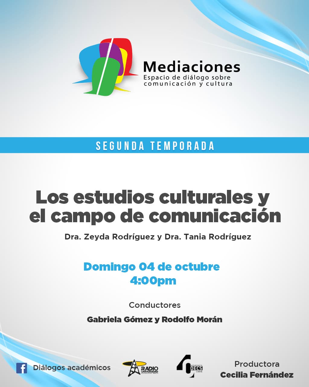 Mediaciones - 04 Octubre 2026 T2 E04 Tema: Los estudios culturales y el campo de comunicación Invitadas: Dra. Zeyda Rodríguez y Dra. Tania Rodríguez