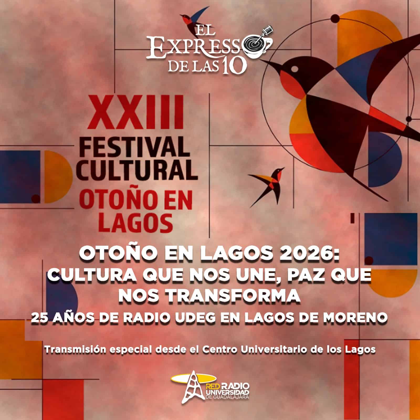 Otoño en Lagos 2026: Cultura que nos une, paz que nos transforma - El Expresso de las 10- Vi. 09 Octubre 2026 Otoño en Lagos 2026: Cultura que nos une, paz que nos transforma - El Expresso de las 10- Vi. 09 Octubre 2026