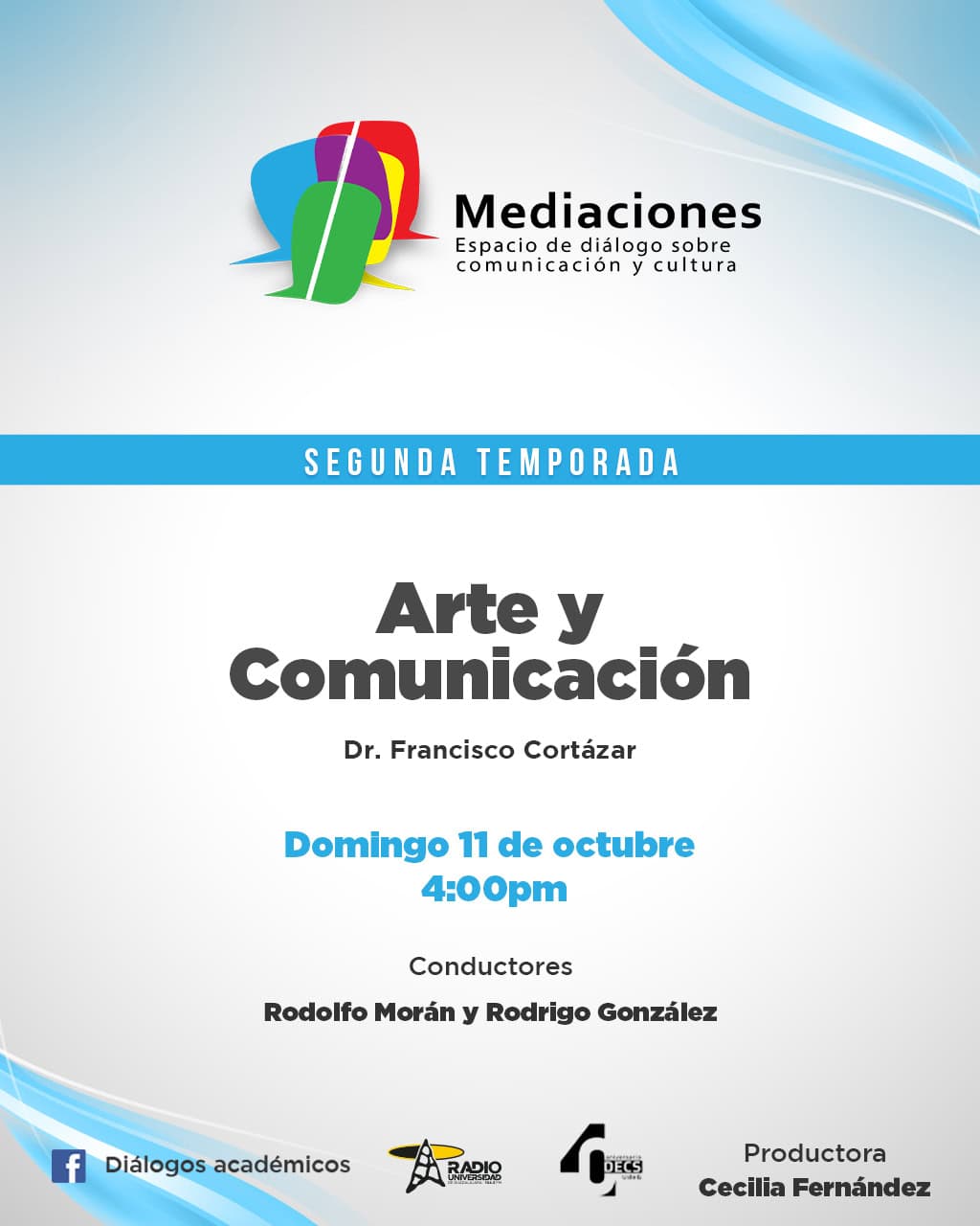 Mediaciones - 11 Octubre 2026 T2 E05 Tema: Arte y Comunicación. Invitado Dr. Francisco Cortázar