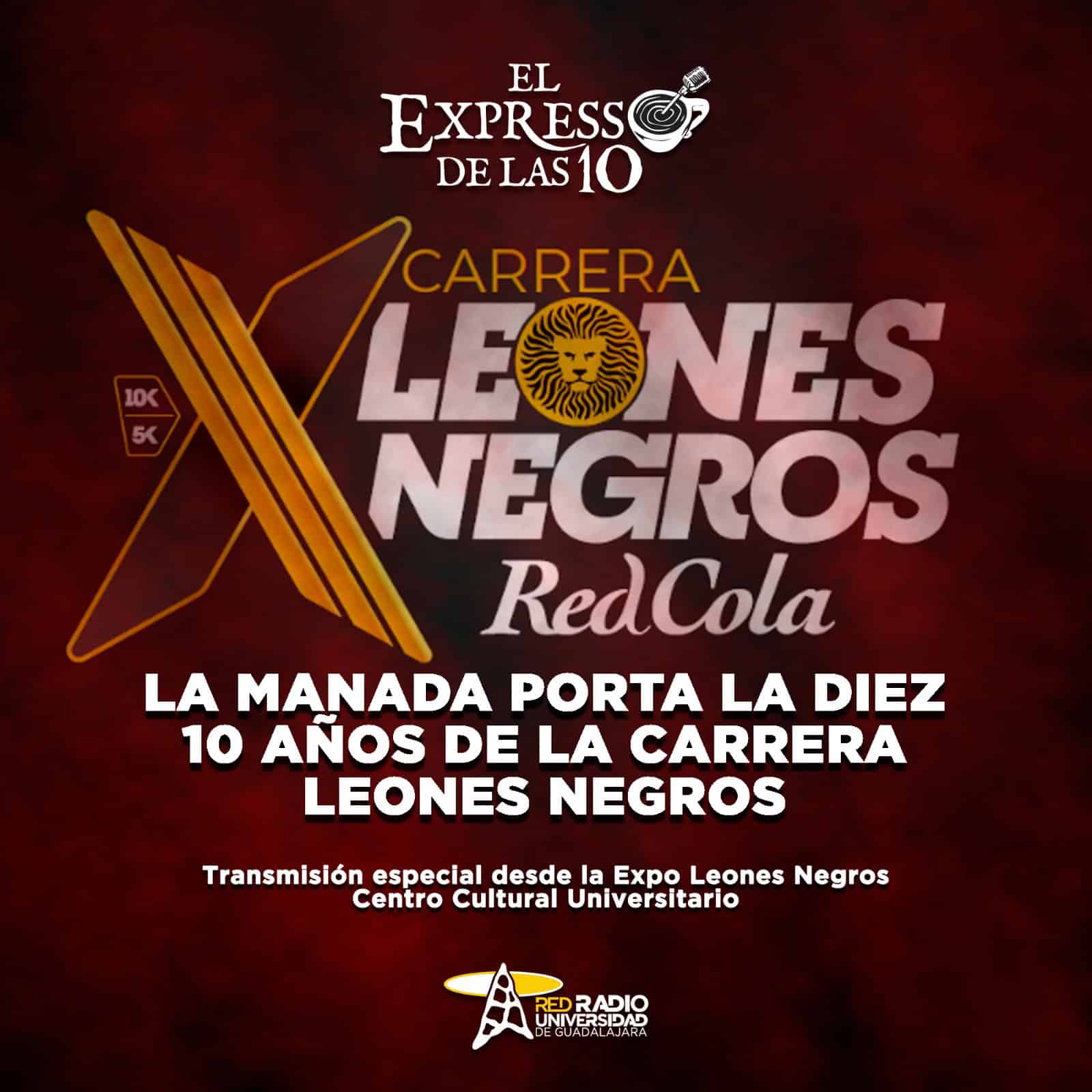 La manada porta la diez 10 años de la carrera leones negros- El Expresso de las 10 - Vi. 16 Octubre 2026 La manada porta la diez 10 años de la carrera leones negros- El Expresso de las 10 - Vi. 16 Octubre 2026