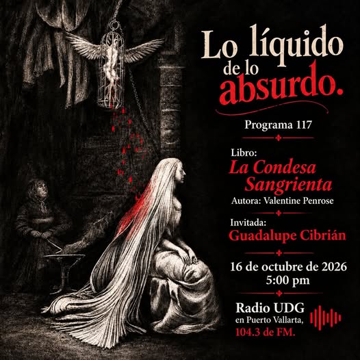 Lo liquido de lo absurdo - 16 de Octubre del 2026 - Libro: La condesa sangrienta de Valentine Penrose Lo liquido de lo absurdo - 16 de Octubre del 2026 - Libro: La condesa sangrienta de Valentine Penrose