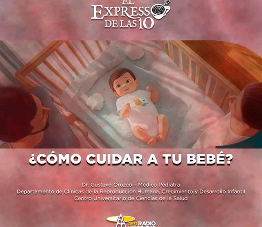 &iquest;Como cuidar a tu beb&eacute;?- El Expresso de las 10- Lu. 19 Octubre 2026